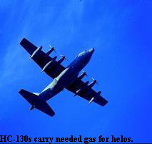 HC-130s carry needed gas for helos.